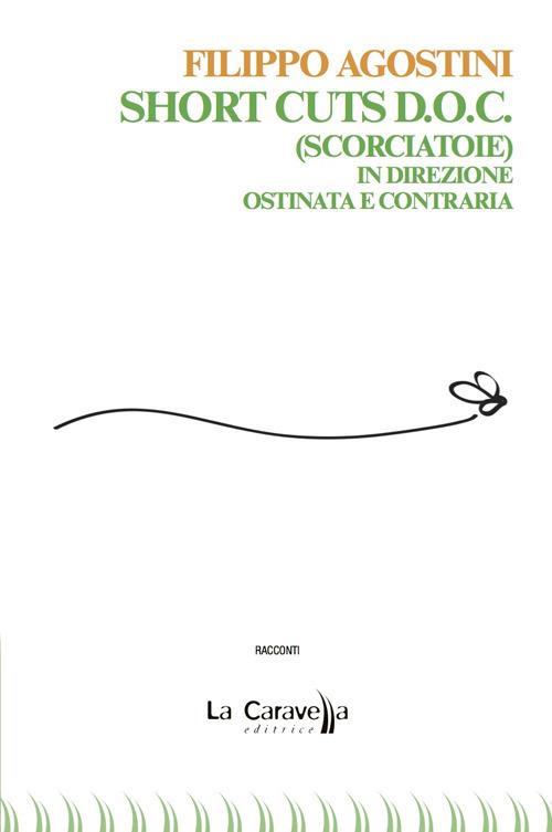 Short cuts D.O.C. (Scorciatoie). In direzione ostinata e contraria - Filippo Agostini - copertina