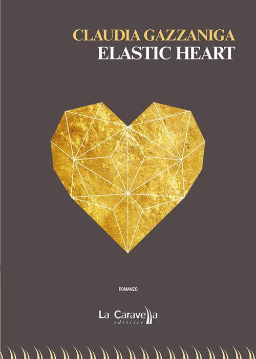 Elastic heart - Claudia Gazzaniga - ebook
