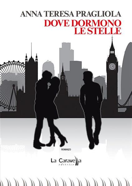 Dove dormono le stelle - Anna Teresa Pragliola - ebook