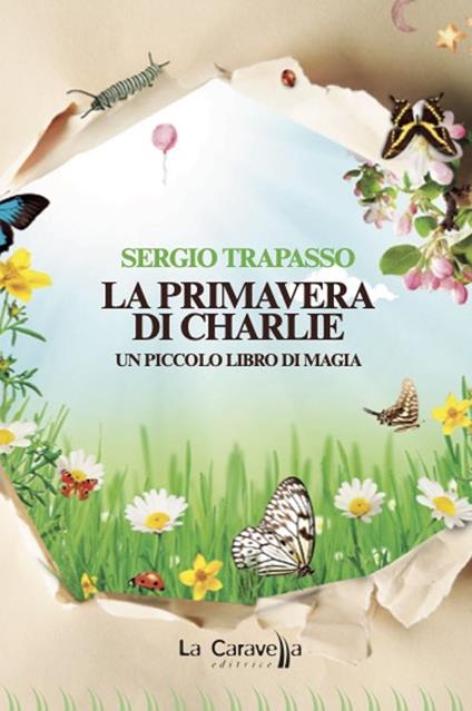 La primavera di Charlie. Un piccolo libro di magia - Sergio Trapasso - copertina