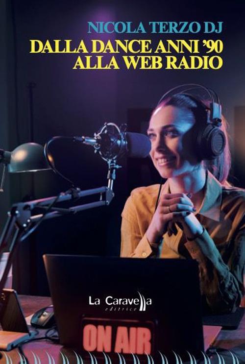 Dalla dance anni '90 alla web radio - Nicola Terzo - copertina