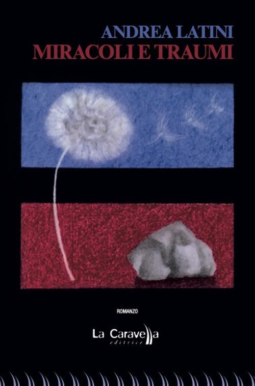 Miracoli e traumi - Andrea Latini - copertina