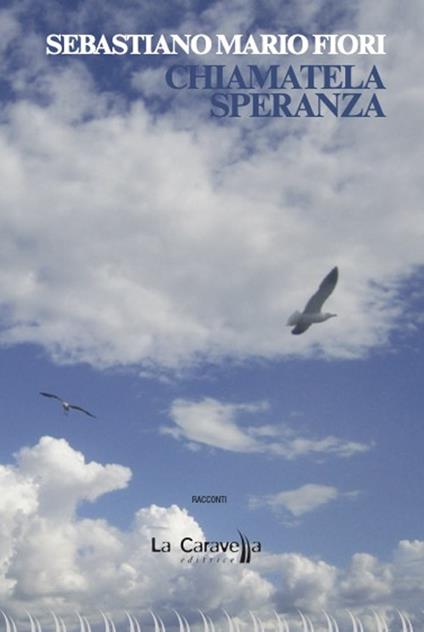 Chiamatela speranza - Sebastiano Mario Fiori - copertina