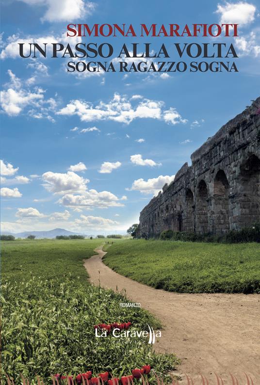 Un passo alla volta. Sogna ragazzo sogna - Simona Marafioti - copertina