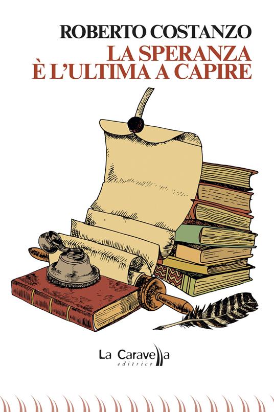La speranza è l'ultima a capire - Roberto Costanzo - copertina