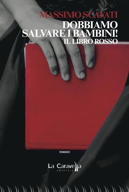 Dobbiamo salvare i bambini! Il libro rosso - Massimo Scafati - copertina