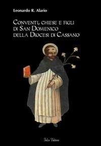 Conventi, chiese e figli di San Domenico della diocesi di Cassano - Leonardo R. Alario - copertina