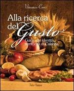 Alla ricerca del gusto. Guida alle identità territoriali di Calabria