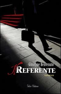 Il referente - Giuseppe Benvenuto - copertina