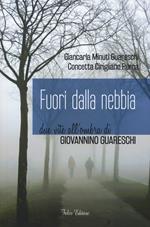 Fuori dalla nebbia. Due vite all'ombra di Giovannino Guareschi