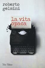 La vita opaca
