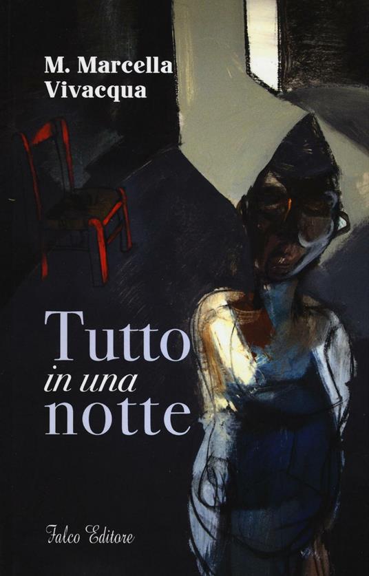 Tutto in una notte - Maria Marcella Vivacqua - copertina