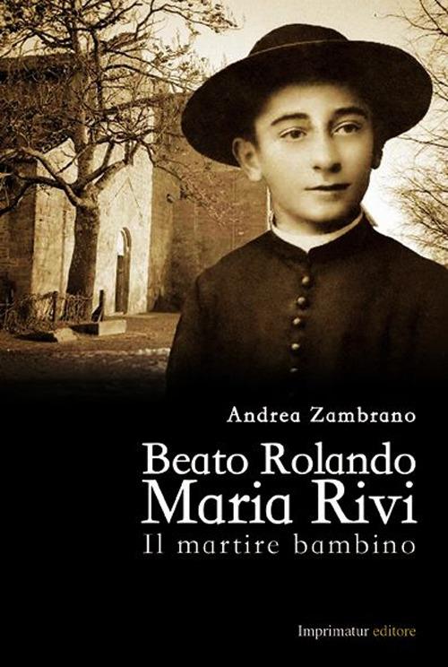 Beato Rolando Maria Rivi - Andrea Zambrano - copertina