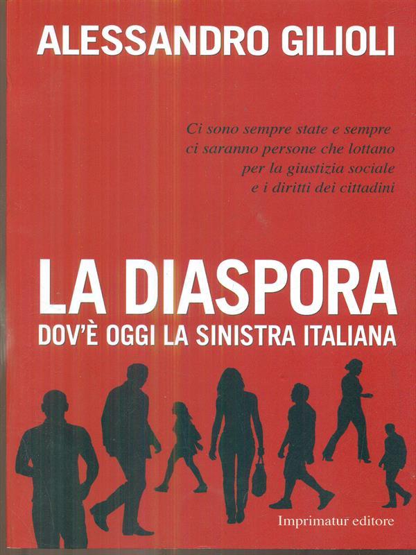 La diaspora. Dov'è oggi la sinistra italiana