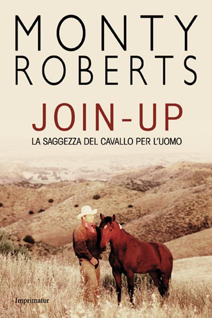 Join-up. La saggezza del cavallo per l'uomo - Monty Roberts - copertina