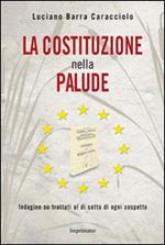 La Costituzione nella palude. Indagine su trattati al di sotto di ogni sospetto