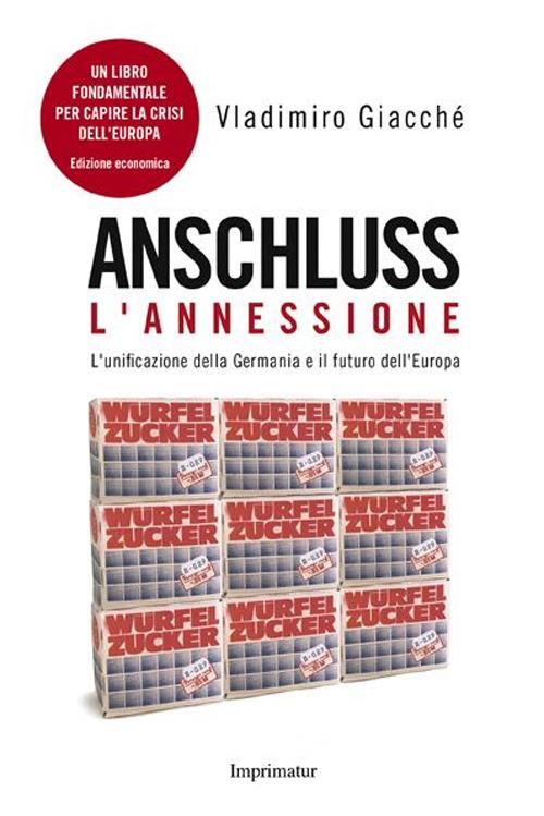 Anschluss. L'annessione. L'unificazione della Germania e il futuro dell'Europa - Vladimiro Giacchè - copertina