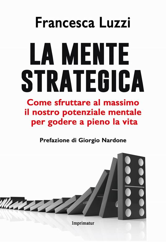 La mente strategica. Strategie non ordinarie per vivere felici - Francesca Luzzi - copertina