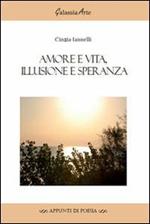 Amore e vita, illusione e speranza