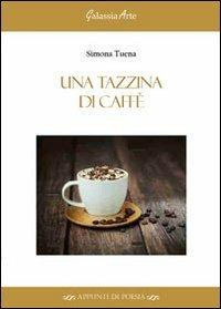Una tazzina di caffè - Simona Tuena - copertina