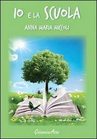 Io e la scuola - Anna M. Miccoli - copertina