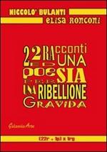 22 racconti ed una poesia per una ribellione gravida