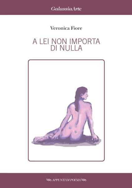 A lei non importa di nulla - Veronica Fiore - copertina