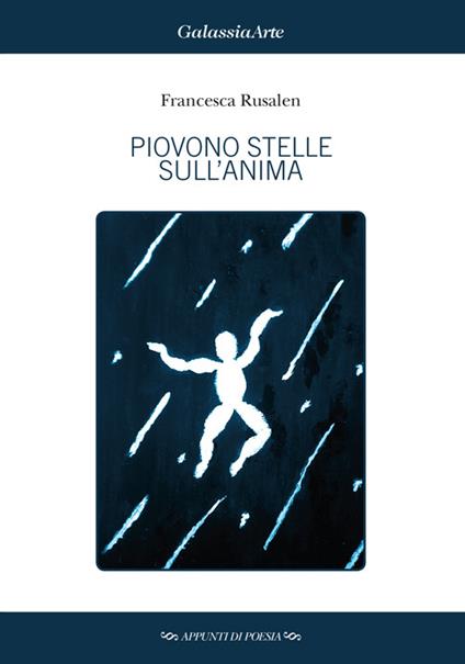 Piovono stelle sull'anima - Francesca Rusalen - copertina
