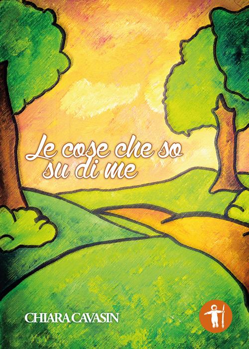 Le cose che so su di me - Chiara Cavasin - copertina