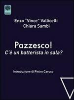 Pazzesco! C'è un batterista in sala?