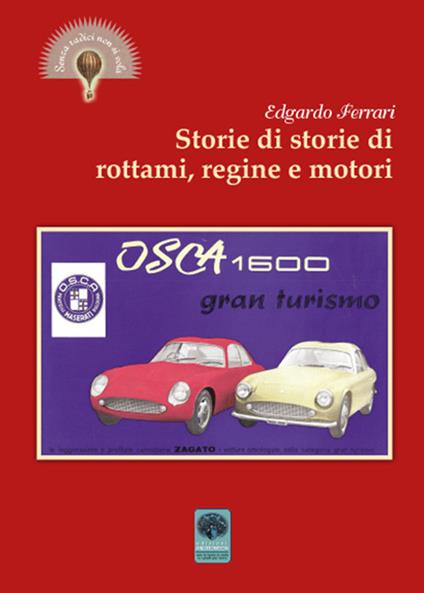 Storie di storie di rottami, regine e motori - Edgardo Ferrari - copertina