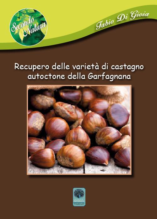 Recupero delle varietà di castagno autoctone della Garfagnana - Fabio Di Gioia - copertina
