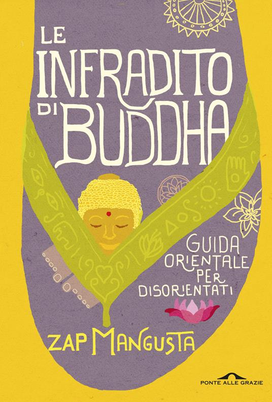 Le infradito di Buddha. Guida orientale per disorientati - Zap Mangusta - ebook