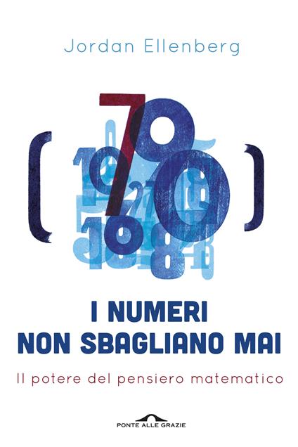 I numeri non sbagliano mai. Corso semplice di fisica per tutte le menti - Jordan Ellenberg - copertina