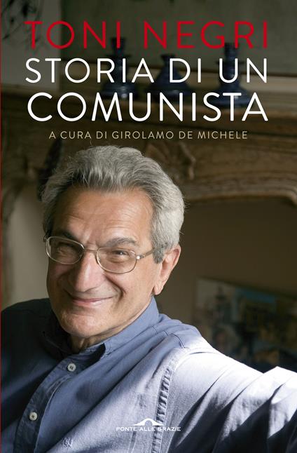 Storia di un comunista - Antonio Negri,Girolamo De Michele - ebook