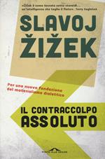 Il contraccolpo assoluto. Per una nuova fondazione del materialismo dialettico