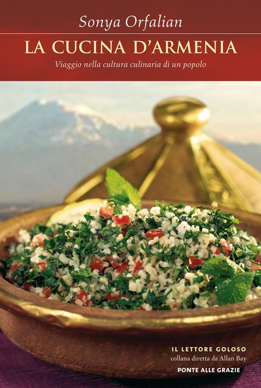 La cucina d'Armenia. Viaggio nella cultura culinaria di un popolo - Sonya Orfalian - ebook
