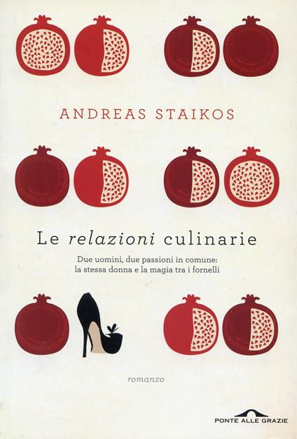Le relazioni culinarie - Andreas Staïkos,Maurizio De Rosa - ebook