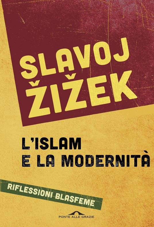 L' Islam e la modernità. Riflessioni blasfeme - Slavoj ?i?ek - ebook