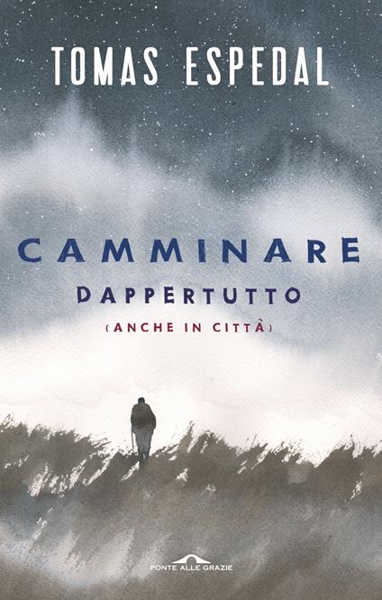 Camminare. Dappertutto (anche in città) - Tomas Espedal - copertina
