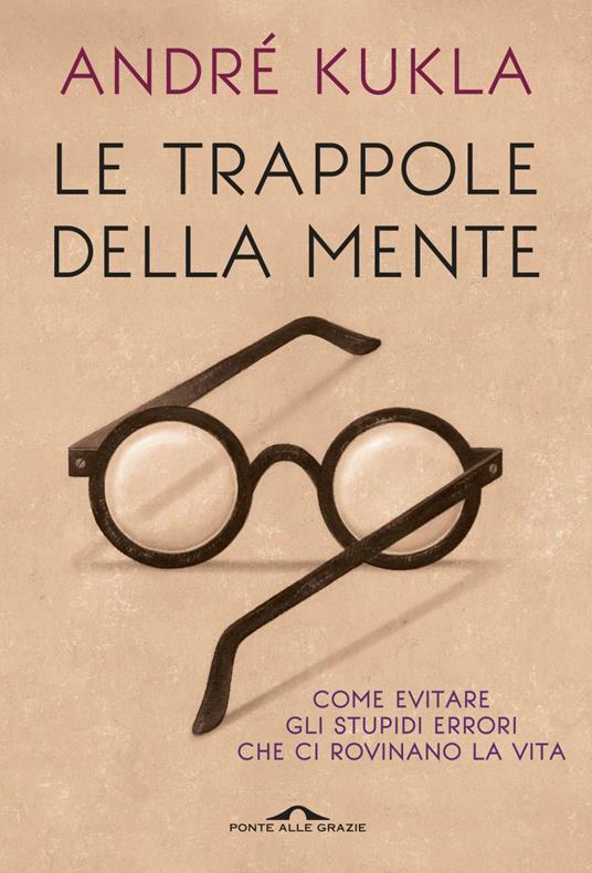 Le trappole della mente - André Kukla,Anna Lovisolo - ebook