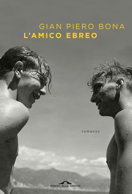 L' amico ebreo - Gian Piero Bona - ebook