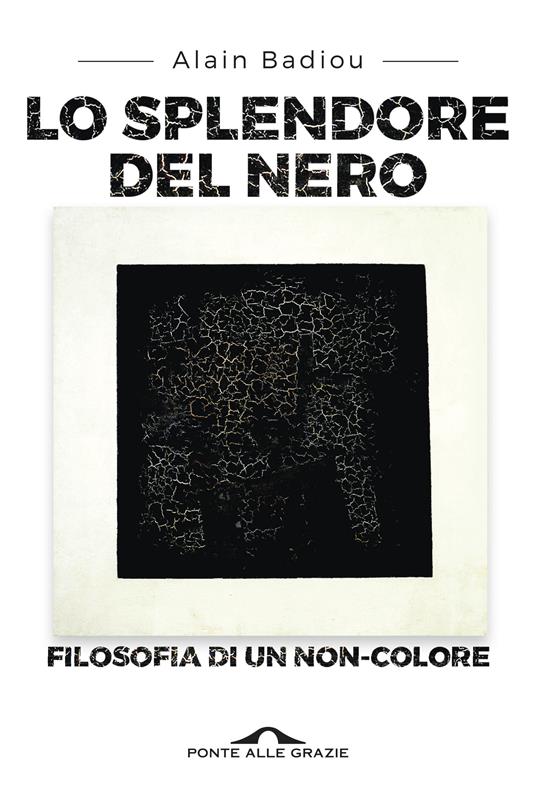 Lo splendore del nero. Filosofia di un non-colore - Alain Badiou - copertina