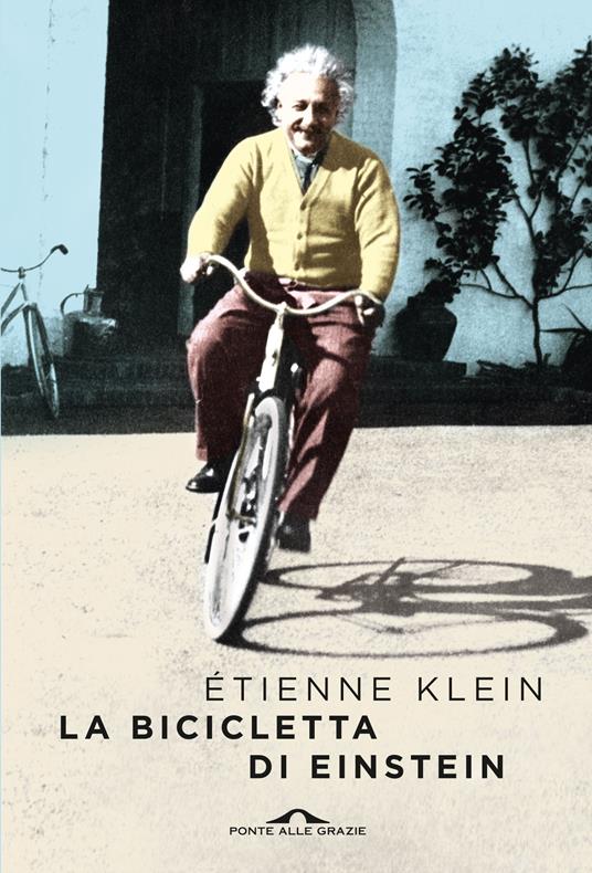 La bicicletta di Einstein - Étienne Klein - copertina