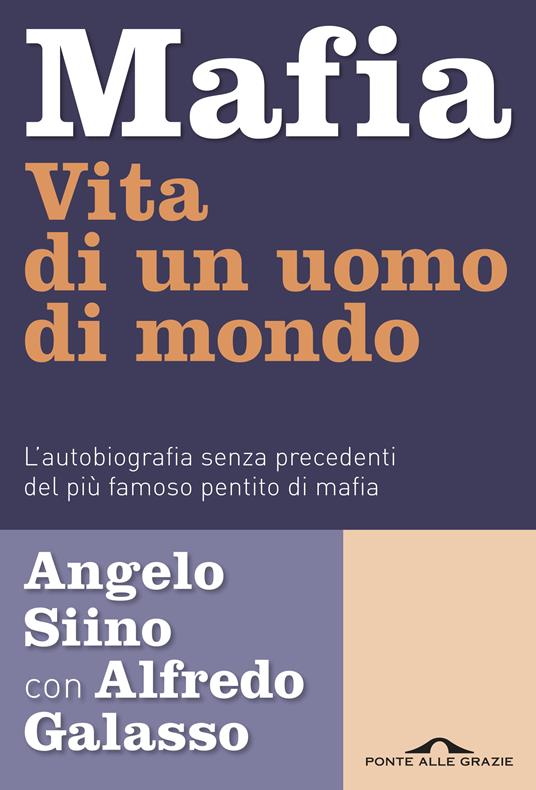 Mafia. Vita di un uomo di mondo - Alfredo Galasso,Angelo Siino - ebook