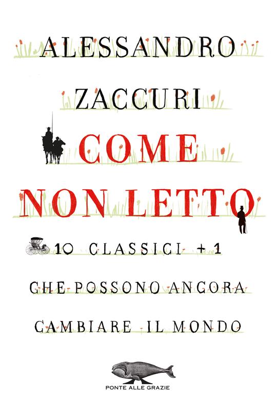 Come non letto. 10 classici +1 che possono ancora cambiare il mondo - Alessandro Zaccuri - copertina