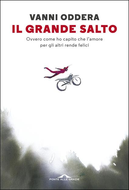 Il grande salto. Ovvero come ho capito che l'amore per gli altri rende felici - Vanni Oddera - ebook