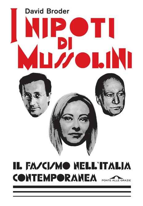 I nipoti di Mussolini. Il fascismo nell'Italia contemporanea - David Broder - copertina