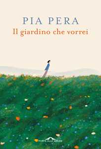 Libro Il giardino che vorrei. Nuova ediz. Pia Pera