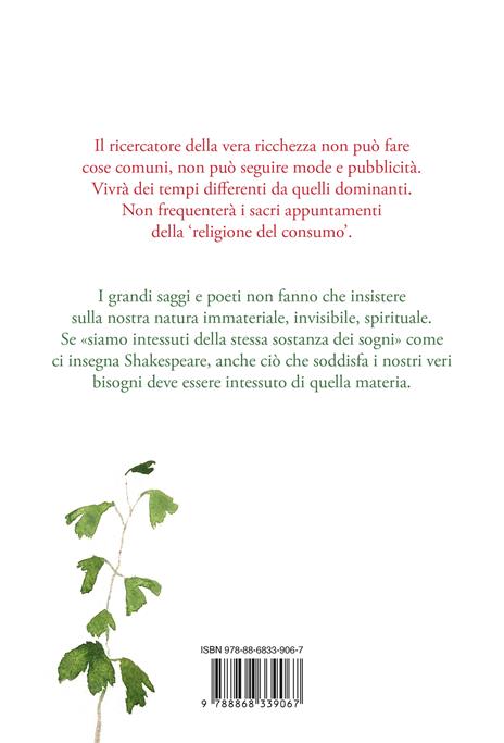 La vera ricchezza. Lezioni di economia e spiritualità - Guidalberto Bormolini - 4